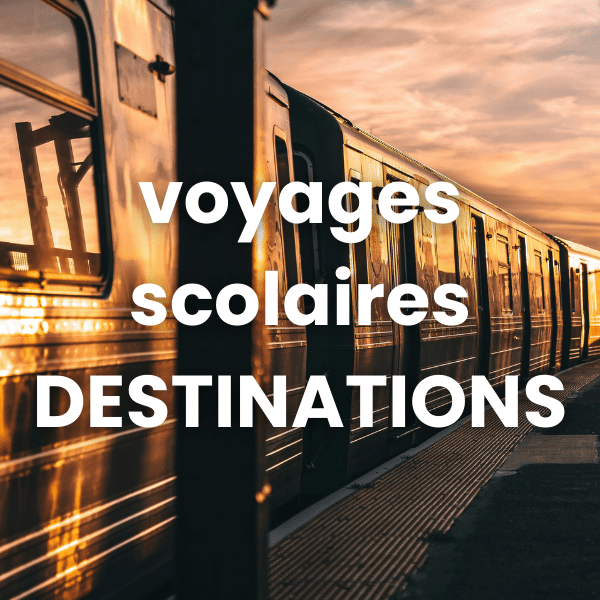 destinations de voyage scolaire