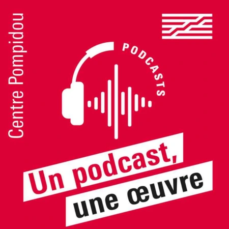 vignette Un podcast une œuvre - Centre Pompidou