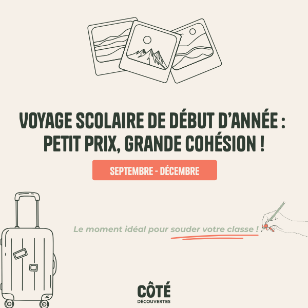 voyage scolaire de début d'année : petit prix, grande cohésion