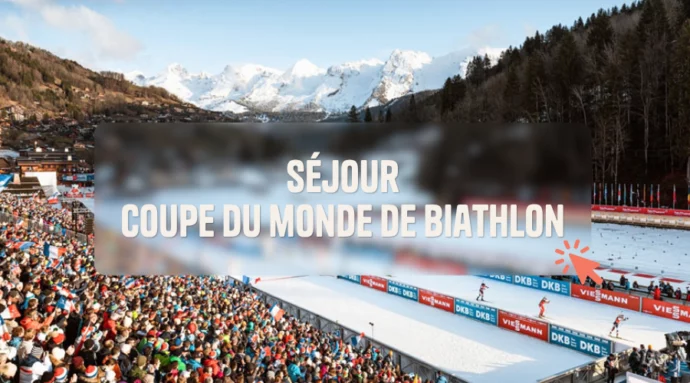 séjour coupe du monde de biathlon au Grand-Bornand